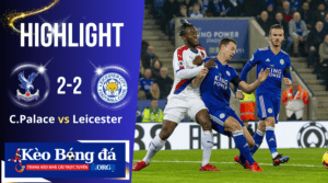 Highlight Crystal Palace và Leicester City_ Trận đấu kết thúc với 4 bàn thắng được ghi