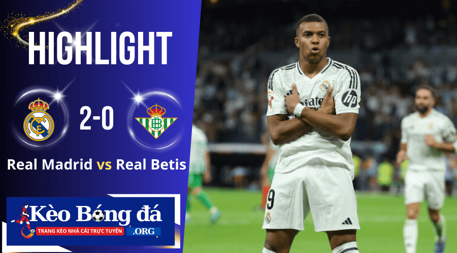 Highlight Real Madrid và Real Betis _ Kylian Mbappe khai nòng tại Real